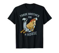 Horses Girl Trade Brother for a Horse Equestrian Riding T-Shirt