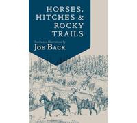 Horses, Hitches, And Rocky Trails: The Packer's Bible by Joe Back (English) Pape