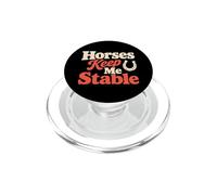 Horses Keep Me Stable Equestrian Humor PopSockets PopGrip for MagSafe