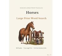 Horses Large Print Word Search: 80 Themed Large Print Puzzles Featuring Breeds, Riding, Stables, Tack, Country Life and the World of Horses (Senior Large Print Word Searches)