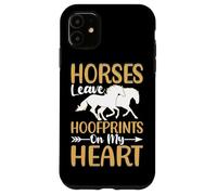 Horses Leave Hoofprints On My Heart Case for iPhone 11