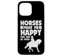 Horses Make Me Happy You Not So Much Horse Lover Case for iPhone 13 Pro Max