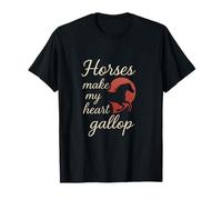 Horses Make My Heart Gallop Equestrian novelty T-Shirt