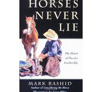 Horses Never Lie: The Heart of Passive Leadership