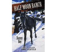 Horses Of Half Moon Ranch: 9: Danny Boy: Book 9