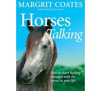 Horses Talking: How to share healing messages with the horses in your life
