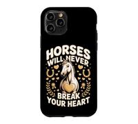 Horses Will Never Break Your Heart Dressage Equestrian Case for iPhone 11 Pro