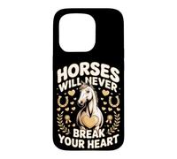 Horses Will Never Break Your Heart Dressage Equestrian Case for iPhone 15 Pro