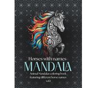 Horses with names - MANDALA: Animal Mandalas coloring book featuring different Horse names vol.1