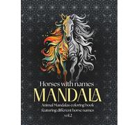Horses with names - MANDALA: Animal Mandalas coloring book featuring different Horse names vol.2