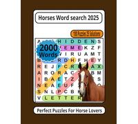 Horses Word Search 2025: Perfect Puzzles For Horse Lovers 2000 Words 20 Words Per Puzzles 100 Puzzles 25 Solutions 4 Per Pages Size 8.5 x 11