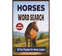 Horses Word Search: 55 Fun Puzzles for Horse Lovers | Featuring Breeds, Horse Riding, Stable Life and More..6x9inch format, 111 pages
