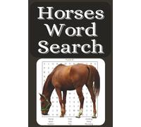 Horses word search book: Word searches with easy to read print about horses, mares, pony, stallion, and more | 6x9 inches, 110 pages | 50+ Puzzles ... gift for vacations, holidays and free times