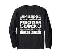 Horseshoes The Combination of Precision Luck & Horse Sense Long Sleeve T-Shirt