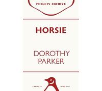 Dorothy Parker – Horsie – Penguin Classics (Penguin Archive)