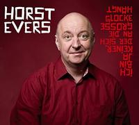 Horst Evers Ich bin ja keiner, der sich an die große Glocke hängt: WortArt (CD)