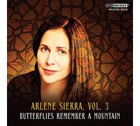 Horszowski Trio - Arlene Sierra: Butterflies Remember a Mountain