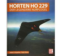 Horten Ho 229: Der legendäre Nurflügel