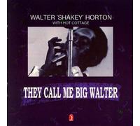 Horton, Big Walter - They Call Me Big Walter