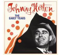 Horton, Johnny - The Early Years