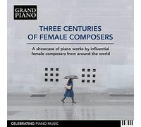 Horvath/Ekanayaka/Koukl - Three Centuries of Female Composers - CD - NAXOS