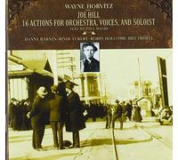 Horvitz: Joe Hill, 16 Actions for Orch, Voices, & - Horvitz: Joe Hill, 16 Actions for Orch, Voices, &
