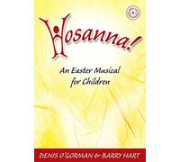 Hosanna!. Mixed Choir And Accomp..: An Easter Musical for Children
