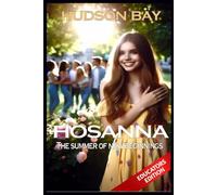 HOSANNA: The Summer of New Beginnings: 6 (Books for Educators - Teaching, Homeschooling & Counselling - Inspiration, insight, and real tools for modern education.)