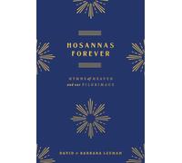 Hosannas Forever: Hymns of Heaven and Our Pilgrimage (Hosanna Hymnal)