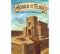 Hosea and the Flies: A Story about Speaking Up (Breaking and Building)