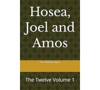 Hosea, Joel and Amos: The Twelve Volume 1