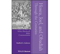 Hosea, Joel, and Obadiah Through the Centuries (Wiley Blackwell Bible Commentaries)