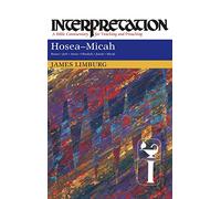 Hosea--Micah: Interpretation: A Bible Commentary for Teaching and Preaching