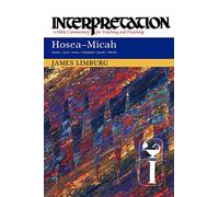 Hosea--Micah: Interpretation: A Bible Commentary for Teaching and Preaching
