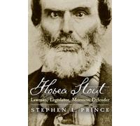 Hosea Stout: Lawman, Legislator, Mormon Defender