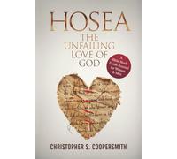 Hosea The Unfailing Love of God: A Bible Study Guide Journal for Women & Men (Guiding Scripture)