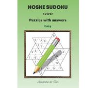 HOSHI SUDOKU EASY: 600 puzzles with answers