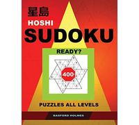 Hoshi Sudoku. Ready?: 400+ puzzles all levels. Easy, medium, hard and very hard difficulty levels. Holmes presents a book of logical puzzles.(plus 250 ... can be printed).: 1 (Hoshi logic puzzles)