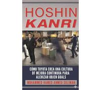 Hoshin Kanri: Cómo Toyota Crea una Cultura de Mejora Continua para Alcanzar Objetivos Lean (Lean Foundations & Advanced AI Applications)