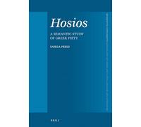 Hosios: A Semantic Study of Greek Piety: 387 (Mnemosyne, Supplements)