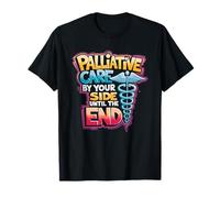 Hospice Aide, Palliative Care By Your Side Until The End T-Shirt