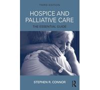 Hospice and Palliative Care: The Essential Guide