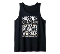 Hospice Chaplain Badass Miracle Worker Spiritual Leader Tank Top
