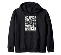 Hospice Chaplain Badass Miracle Worker Spiritual Leader Zip Hoodie