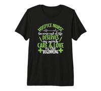 Hospice Nurse Because Life Deserves Care and Love Premium T-Shirt