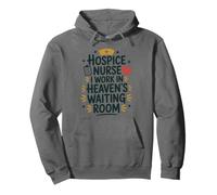 Hospice Nurse I Work In Heaven's Waiting Room, Palliative Pullover Hoodie