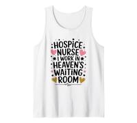 Hospice Nurse I Work in Heaven's Waiting Room, Palliative Tank Top