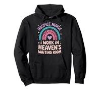 Hospice Nurse I Work In Heaven's Waiting Room Pullover Hoodie
