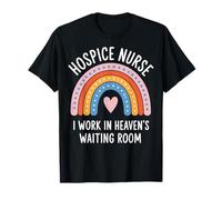 Hospice Nurse I Work in Heaven's Waiting Room T-Shirt