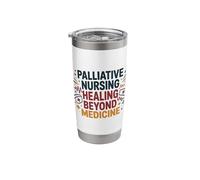 Hospice Nurse, Palliative Nursing Healing Beyond Medicine Stainless Steel Insulated Tumbler